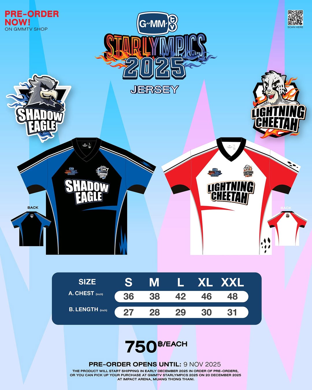 พรีออเดอร์ LIGHTNING CHEETAH & SHADOW EAGLE JERSEY | GMMTV STARLYMPICS 2025 กันหรือยังน้า

LIGHTNING CHEETAH JERSEY | GMMTV STARLYMPICS 2025

SHADOW EAGLE JERSEY | GMMTV STARLYMPICS 2025

บริษัทจะเริ่มจัดส่งสินค้าให้ตามลำดับคำสั่งซื้อตั้งแต่ต้นเดือนธันวาคม 2568 เป็นต้นไป
หรือท่านสามารถรับสินค้าได้ที่ หน้างาน GMMTV STARLYMPICS 2025 ในวันที่ 20 ธันวาคม 2568 ณ อิมแพ็ค อารีน่า เมืองทองธานี

The product will start shipping in early December 2025 in order of pre-orders, or you can pick up your purchase at GMMTV STARLYMPICS 2025 on 20 December 2025 at IMPACT Arena, Muang Thong Thani.

Pre-order opens now until November 9, 2025. 
All purchase orders will be shipped sequentially starting from early December 2025.

Price: 750฿/Each

#GMMTVStarlympics2025
#GMMTV