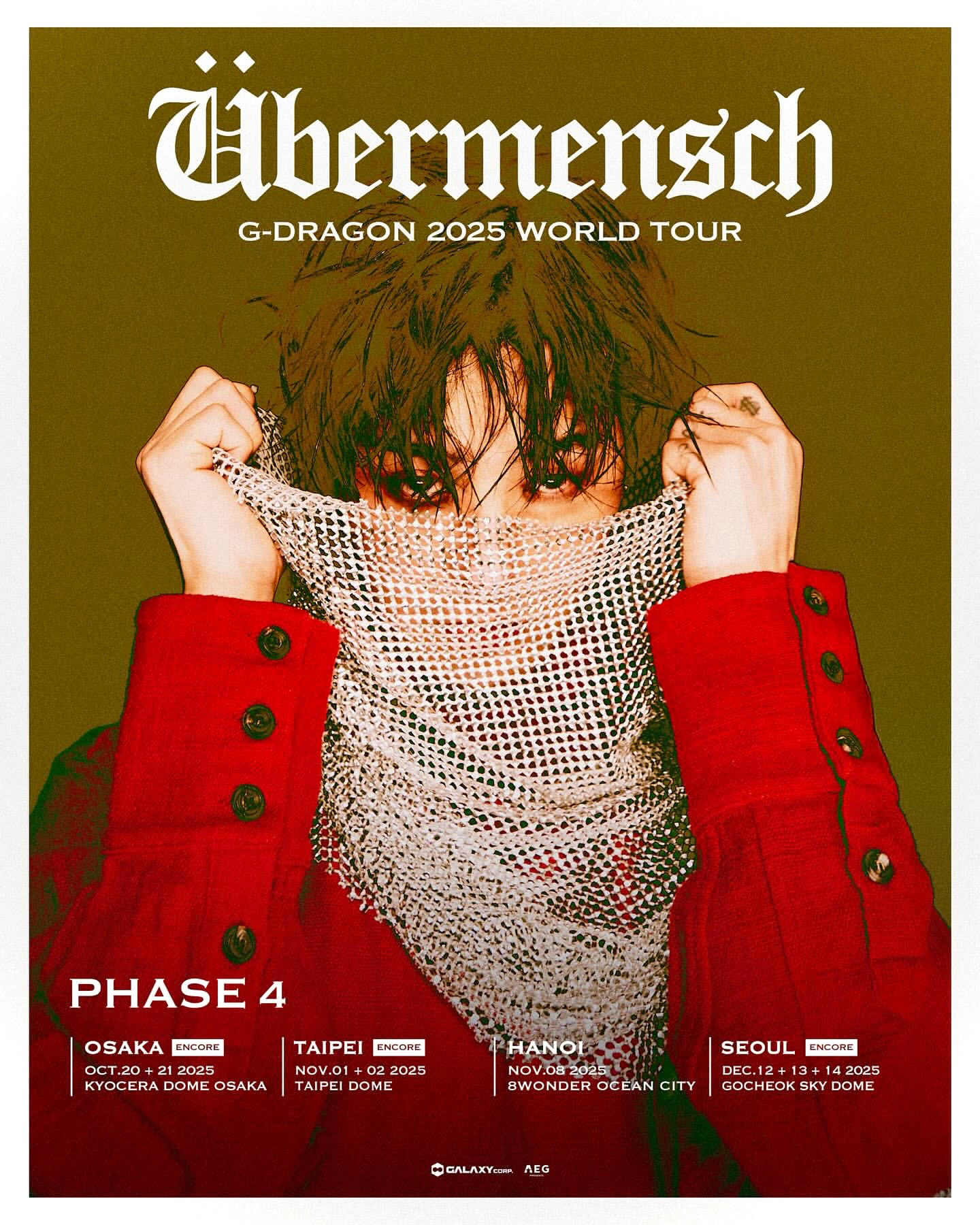 𝐆-𝐃𝐑𝐀𝐆𝐎𝐍 𝐖𝐎𝐑𝐋𝐃 𝐓𝐎𝐔𝐑 【Übermensch】
PHASE 4,➕2 more encore shows in ASIA.

🔗 g-dragontour.com

We look forward to your support.
Thank you. @fanplusonedotcom 

#GDRAGON #GD #Übermensch #위버맨쉬 #GDRAGON2025 #GDWORLDTOUR2025 #GDWORLDTOURÜbermensch