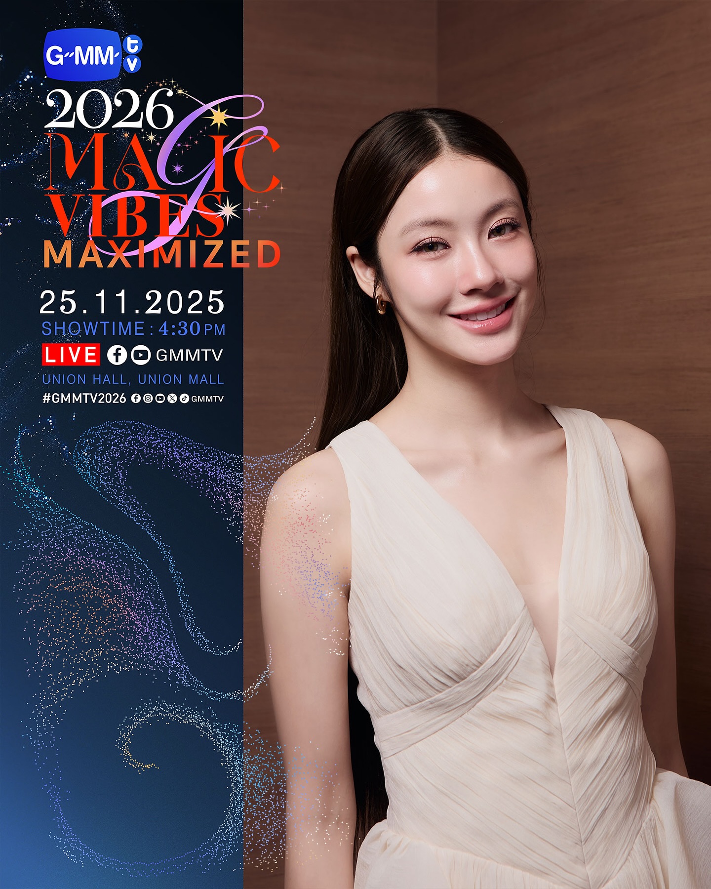 GMMTV2026 MAGIC VIBES MAXIMIZED
งานเปิดตัว Content ใหม่ของ GMMTV ตั้งแต่ปี 2026 เป็นต้นไป

25.11.25
SHOWTIME : 4:30 PM

WE ARE GOING LIVE 4:30 PM [Bangkok Time]

VENUE : Union Hall, Union Mall

#GMMTV2026