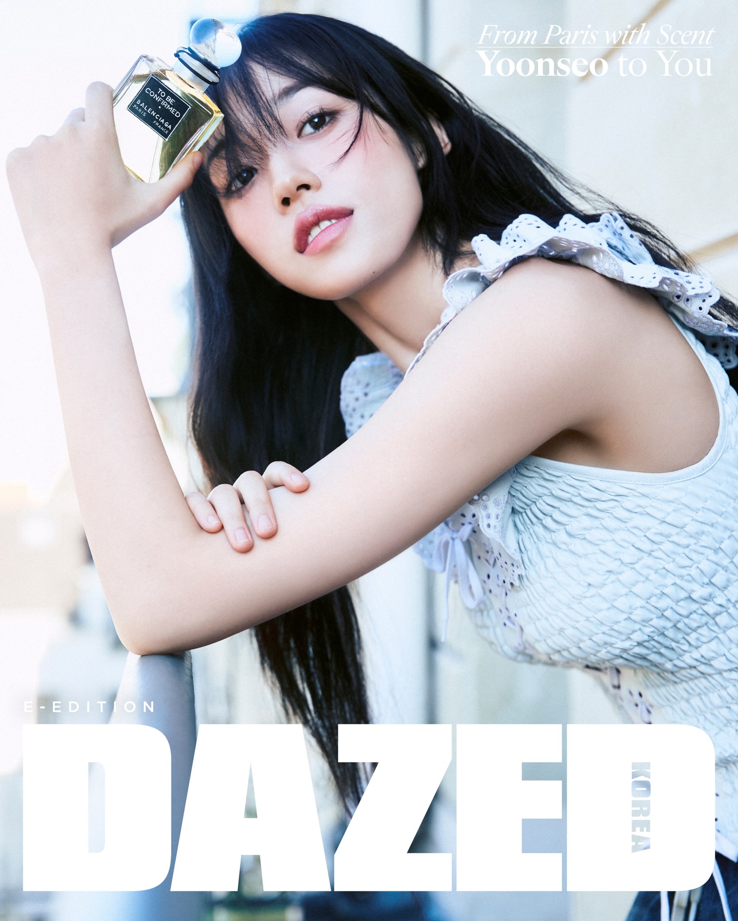 First Impression #협찬

노윤서 @rohyoonseo
IN @balenciaga
WITH @dazedkorea

2025 E-Edition Cover of <DAZED> KOREA

첫인상보다 먼저 다가오는 첫 향. 발렌시아가의 첫 번째 향기, 10개의 프래그런스 컬렉션. 

Before the first impression, there’s the first scent. Balenciaga’s very first fragrance, a collection of ten.

director BANG HOKWANG(BANG)
editor KEEM HYOBEEN(MEG)
text YOON SEUNGHYUN(BARON)
fashion LEE YUNMI
photography JEON MIYEON
art KIM SEONGJAE(WISH)
hair JANG HYEYEON
make-up JO EUNJEONG
location LES BAINS PARIS

#노윤서 #ROHYOONSEO #Balenciaga #발렌시아가 #BalenciagaFragrance #발렌시아가프래그런스

<데이즈드> 윈터 에디션은 프로필 링크를 통해 예약 구매가 가능합니다. <DAZED> KOREA pre-orders open via link in bio.