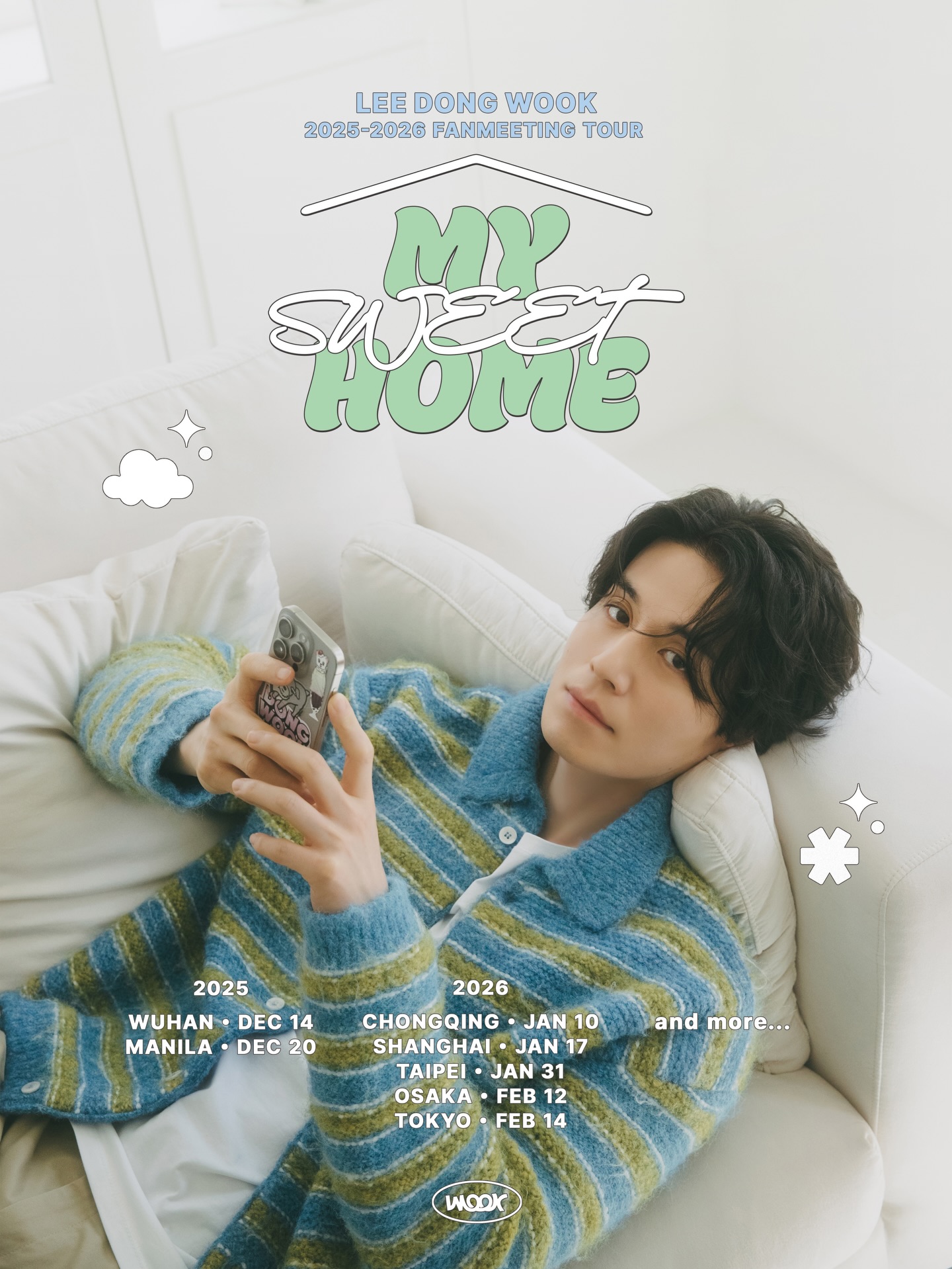 -

𝗟𝗘𝗘𝗗𝗢𝗡𝗚𝗪𝗢𝗢𝗞
𝟮𝟬𝟮𝟱-𝟮𝟬𝟮𝟲 𝗙𝗔𝗡𝗠𝗘𝗘𝗧𝗜𝗡𝗚 𝗧𝗢𝗨𝗥
🏡 𝐌𝐘 𝐒𝐖𝐄𝐄𝐓 𝐇𝐎𝐌𝐄 🏡

너희들과 함께하는 공간, My Sweet Home🤍

﹆ Tour Schedule

2025
CHINA WUHAN • DEC 14
PHILIPPINES MANILA • DEC 20

2026
CHINA CHONGQING • JAN 10
CHINA SHANGHAI • JAN 17
TAIWAN TAIPEI • JAN 31
JAPAN OSAKA • FEB 12
JAPAN TOKYO • FEB 14

and more...

#이동욱 #LeeDongWook #욱스타그램
#FanmeetingTour #MySweetHome