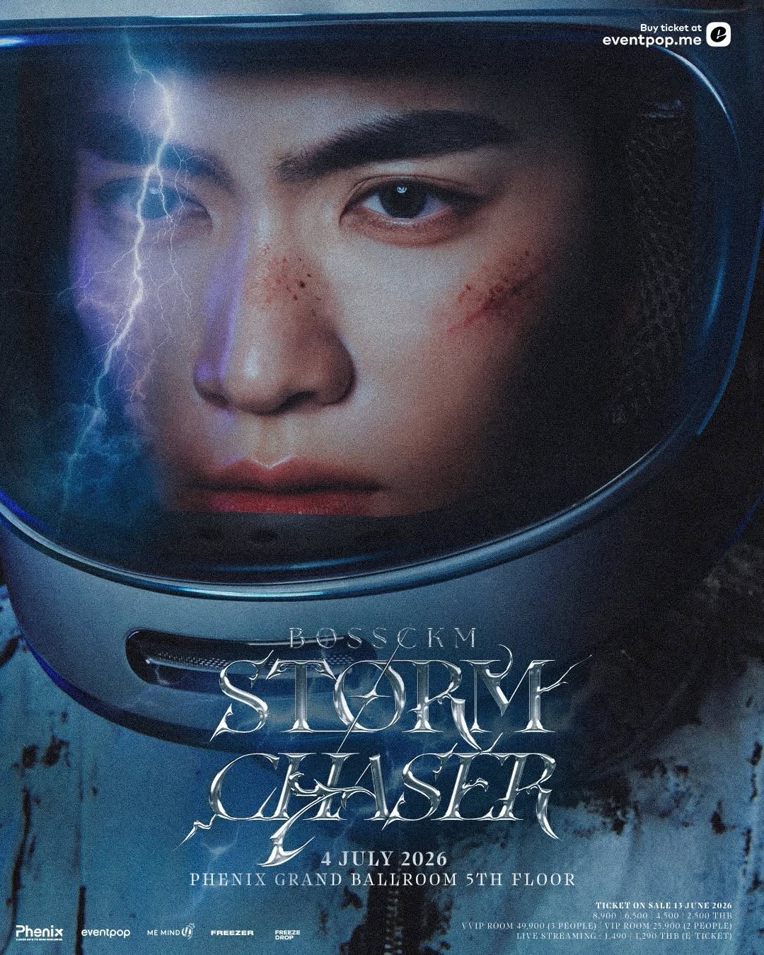 BOSSCKM ‘STORM CHASER’ CONCERT ⚡
No warnings. No limits. Just the storm. 
Are you ready to chase it ?

🗓️ รอบการแสดง
วันเสาร์ที่ 4 กรกฎาคม 2569 เวลา 20:00 น.
📌 PHENIX GRAND BALLROOM 5TH FLOOR
🎫 บัตรราคา : 2,500 / 4,500 / 6,500 / 8,900 บาท
✨ VIP ROOM 25,900 (2 PEOPLE) / VVIP ROOM 49,900 (3 PEOPLE) บาท
🔴 Live streaming : 1,290 / 1,490 บาท

🎟️ เปิดจำหน่ายบัตร: 13 มิถุนายน 2569 เวลา 10.00 น. (GMT+7)
📍ผ่านทาง Eventpop.me
.
BOSSCKM ‘STORM CHASER’ CONCERT ⚡
No warnings. No limits. Just the storm. 
Are you ready to chase it ?

🗓️ Show date
Saturday, 4 July 2026 8PM ICT 
📌 PHENIX GRAND BALLROOM 5TH FLOOR
🎫 Ticket price :  2,500 / 4,500 / 6,500 / 8,900 THB
✨ VIP ROOM 25,900 (2 PEOPLE) / VVIP ROOM 49,900 (3 PEOPLE) THB
🔴 Live streaming : 1,290 / 1,490 THB

🎟️Tickets sale 13 JUNE 2026 10AM ICT
📍Get your tickets at Eventpop.me

#BOSSCKMStormChaserConcert
#BOSSCKM
#Bosschaikamon
#FreezeDrop